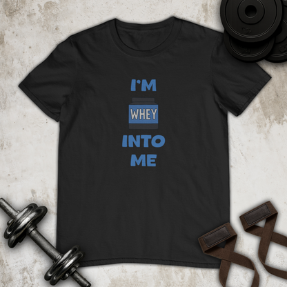 I'm whey into me Cotton T-shirt