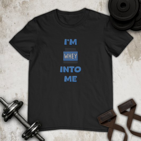 I'm whey into me Cotton T-shirt