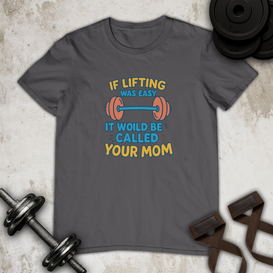 if lifting was easy Cotton T-shirt