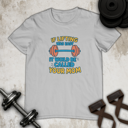 if lifting was easy Cotton T-shirt