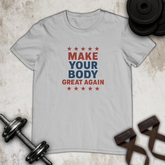 Make your body great again Cotton T-shirt